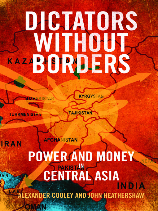 Title details for Dictators Without Borders by Alexander A. Cooley - Available
